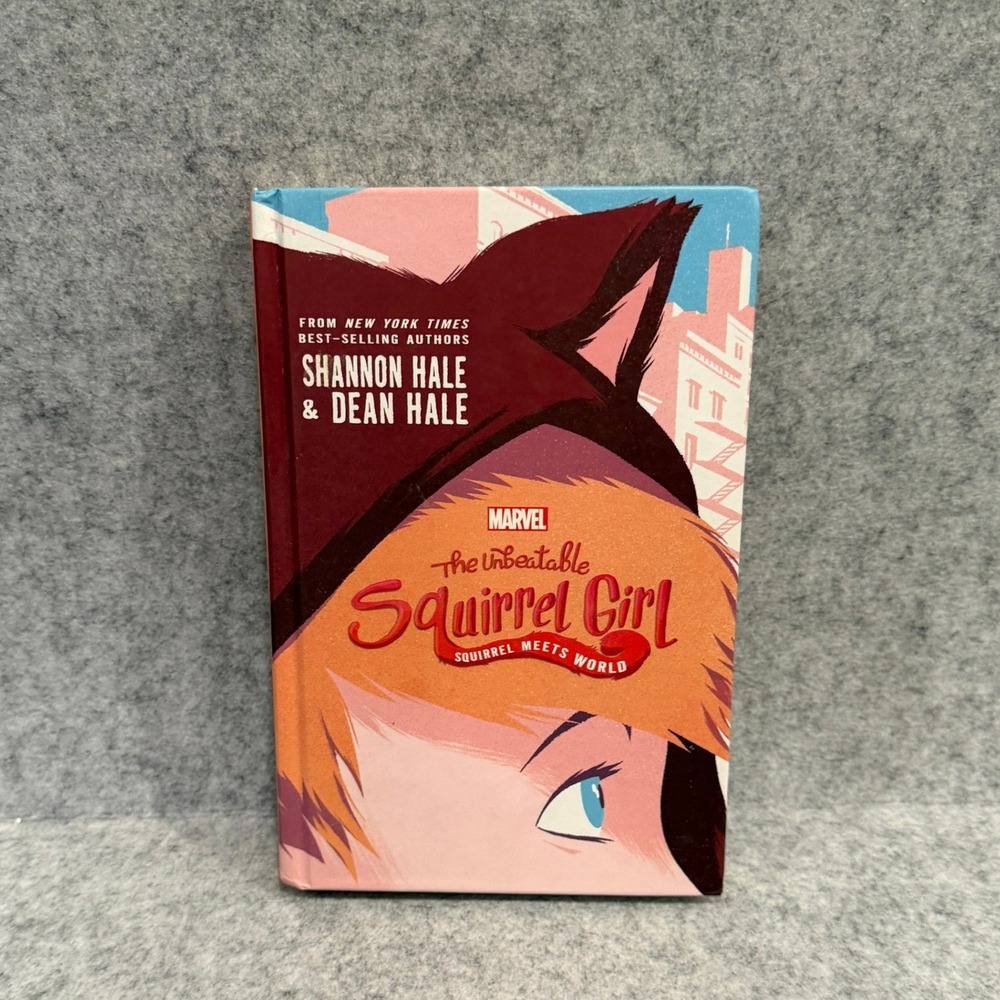 The Unbeatable Squirrel Girl: Squirrel Meets World, Middle-Grade Novel Hardcover